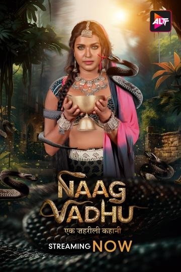 Naag Vadhu- Ek Zehreeli Kahani (2024) Season 1 (Altbalaji) – Full Series Download & Watch FREE – ZMOVIE4U.COM-