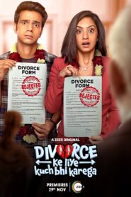 Divorce Ke Liye Kuch Bhi Karega (2024) Season 01 – Full Series Download & Watch FREE – ZMOVIE4U.COM-