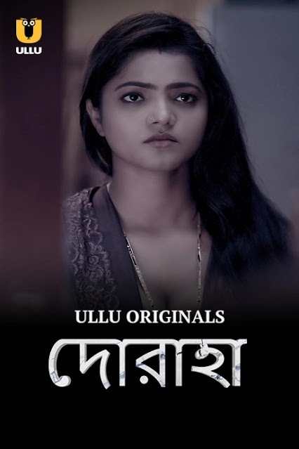 Doraha (2022) Season 1 – Bengali Ullu Hot Web Series – Full Movie Download & Watch FREE – ZMOVIE4U.COM-
