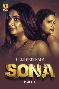 Sona Part 1 (2024) S01 Hindi Ullu – Full Series Download & Watch FREE – ZMOVIE4U.COM-
