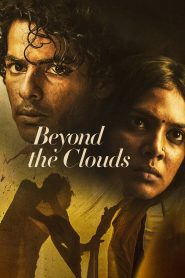 Beyond the Clouds (2018) – Full Movie Download & Watch FREE – ZMOVIE4U.COM-