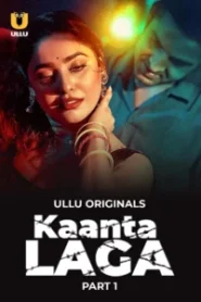 Kaanta Laga – Part 01 (2024) Season 01 Hindi Ullu – Full Movie Download & Watch FREE – ZMOVIE4U.COM-