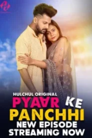 Pyaar Ke Panchi (2024) Season 01 – Hulchul – Full Series Download & Watch FREE – ZMOVIE4U.COM-