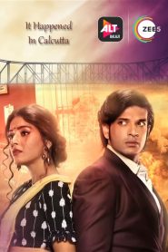 It Happened in Calcutta (2020) Season 01 – Full Series Download & Watch FREE – ZMOVIE4U.COM-