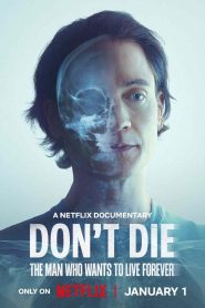 Don’t Die: The Man Who Wants to Live Forever (2025) Dual Audio [Hindi-English] NetFlix – Full Documentary Download & Watch FREE – ZMOVIE4U.COM-
