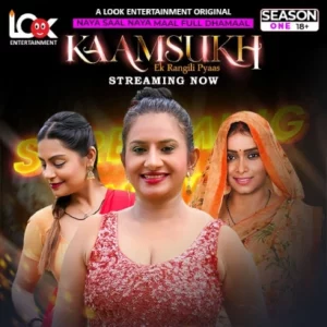 Kaam Sukh (2025) Season 01 – Episode 01-09 – Hindi Lookentertainment – Full Series Download & Watch FREE – ZMOVIE4U.COM-