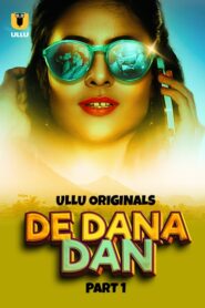 De Dana Dan (2024) Season 1 Part 1 (Ullu Originals) – Full Series Download & Watch FREE – ZMOVIE4U.COM-