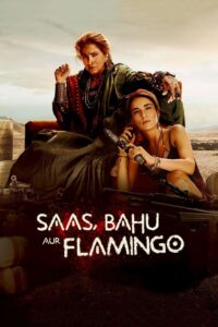 Saas, Bahu Aur Flamingo (2023) Season 01 – Full Series Download & Watch FREE – ZMOVIE4U.COM-