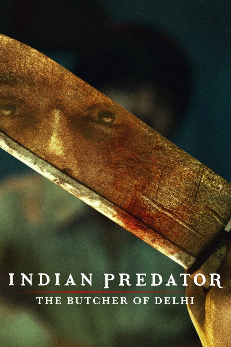 Indian Predator: The Butcher of Delhi (2022) Sason 01 – Full Documentary Download & Watch FREE – ZMOVIE4U.COM-
