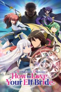 An Archdemon’s Dilemma: How to Love Your Elf Bride (2024) Season 1 – Hindi/English – Full Series Download & Watch FREE – ZMOVIE4U.COM-