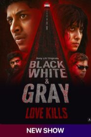 Black, White & Gray – Love Kills (2025) Hindi/Malayalam Multi Audio – Full Series Download & Watch FREE – ZMOVIE4U.COM-