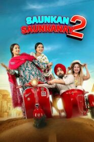 Saunkan Saunkanay 2 (2025) Punjabi ZEE5 WEB-DL H264 AAC 1080p 720p 480p – Full Movie Download & Watch FREE – ZMOVIE4U.COM-