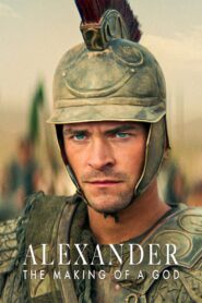 Alexander: The Making of a God (2024) Season 01 & Watch FREE