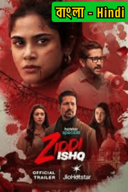 Ziddi Ishq (2025) S01 Dual Audio [Bengali ORG-Hindi] Hotstar & Watch FREE