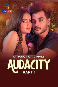 Audacity Part 1 (2026) S01 Hindi Atrangii